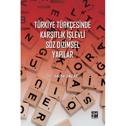 Türkiye Türkçesinde Karşıtlık Işlevli Söz Dizimsel Yapılar Şerife Sazak