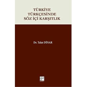 Türkiye Türkçesinde Söz Içi Karşıtlık Talat Dinar