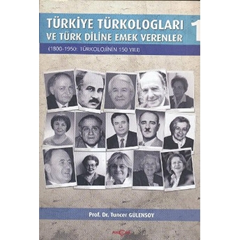 Türkiye Türkologları Ve Türk Diline Emek Verenler 1. Cilt Tuncer Gülensoy