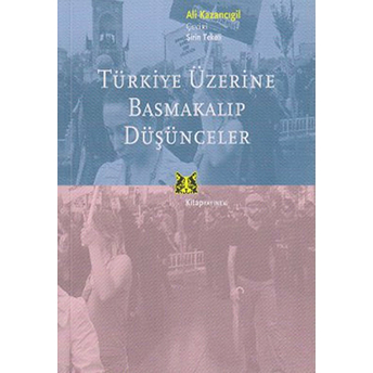 Türkiye Üzerine Basmakalıp Düşünceler Ali Kazancıgil