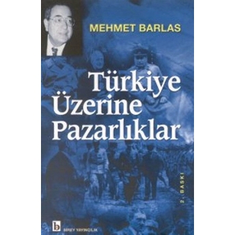 Türkiye Üzerine Pazarlıklar Mehmet Barlas