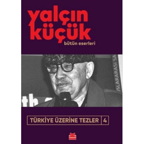 Türkiye Üzerine Tezler 4 Yalçın Küçük