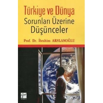 Türkiye Ve Dünya Sorunları Üzerine Düşünceler