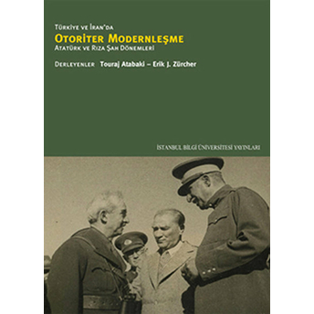 Türkiye Ve Iran’da Otoriter Modernleşme Erik J. Zurcher