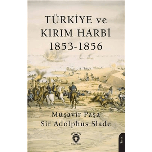 Türkiye Ve Kırım Harbi 1853-1856 Sir Adolphus Slade