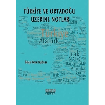 Türkiye Ve Ortadoğu Üzerine Notlar - Behçet Kemal Yeşilbursa