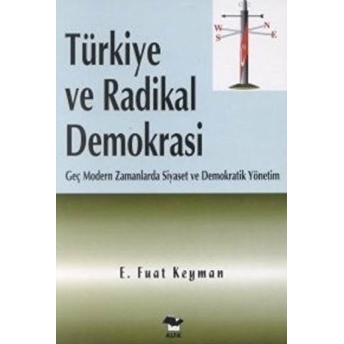 Türkiye Ve Radikal Demokrasi E. Fuat Keyman