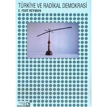 Türkiye Ve Radikal Demokrasi E. Fuat Keyman