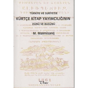 Türkiye Ve Suriye’de Kürtçe Kitap Yayımcılığının Dünü Ve Bugünü M. Malmısanij