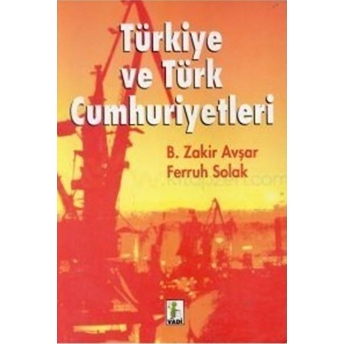 Türkiye Ve Türk Cumhuriyetleri Bozkurt Zakir Avşar