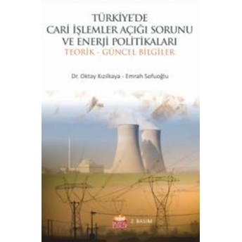 Türkiye'De Cari Işlemler Açığı Sorunu Ve Enerji Politikaları Emrah Sofuoğlu