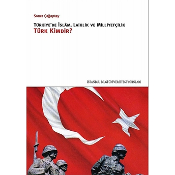 Türkiye'De Islam, Laiklik Ve Milliyetçilik Soner Çağaptay