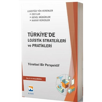 Türkiye'De Lojistik Stratejileri Ve Pratikleri Gülşen Serap Çekerol