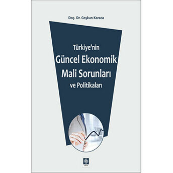 Türkiye'De Makroekonomik Sorunlar Ve Maliye Politikası Çözümleri Coşkun Karaca