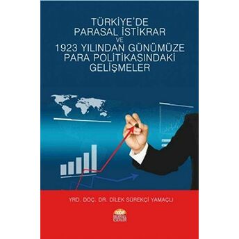 Türkiye'De Parasal Istikrar Ve 1923 Yılından Günümüze Para Politikasındaki Gelişmeler Dilek Sürekçi Yamaçlı