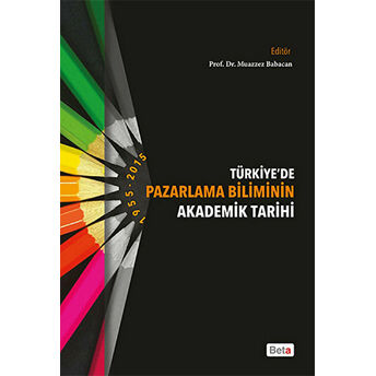 Türkiye'De Pazarlama Biliminin Akademik Tarihi Muazzez Babacan