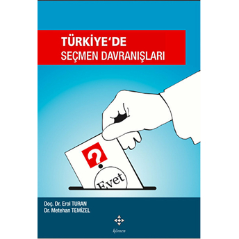 Türkiye'De Seçmen Davranışları Erol Turan