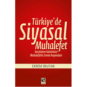 Türkiye'De Siyasal Muhalefet Ekrem Okutan