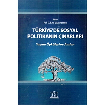 Türkiye'De Sosyal Politikanın Çınarları Banu Uçkan