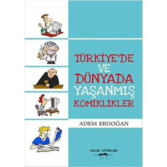 Türkiye'De Ve Dünyada Yaşanmış Komiklikler Adem Erdoğan