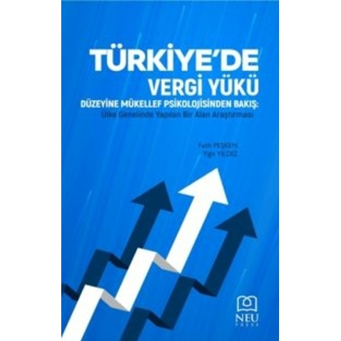 Türkiye'De Vergi Yükü Düzeyine Mükellef Psikolojinden Bakış Ülke Genelinde Yapılan Bir Alan Fatih Peşken