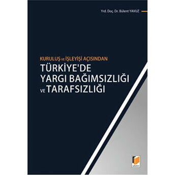 Türkiye'De Yargı Bağımsızlığı Ve Tarafsızlığı Bülent Yavuz