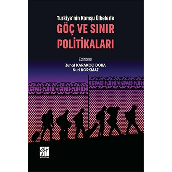 Türkiye'Nin Komşu Ülkelerle Göç Ve Sınır Politikaları Nuri Korkmaz