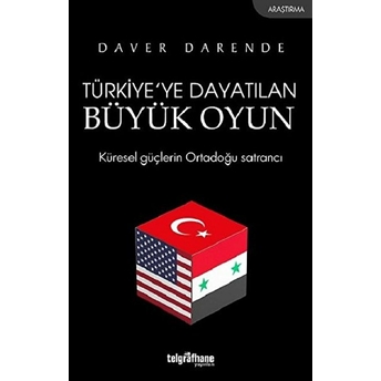 Türkiye’ye Dayatılan Büyük Oyun - Daver Darende