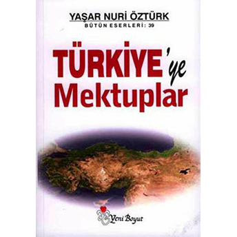 Türkiye’ye Mektuplar Yaşar Nuri Öztürk