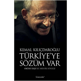 Türkiye’ye Sözüm Var - Kemal Kılıçdaroğlu