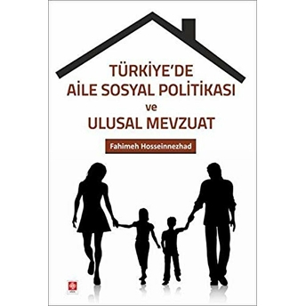 Türkiye'de Aile Sosyal Politikası Ve Ulusal Mevzuat Fahimeh Hosseınnezhad