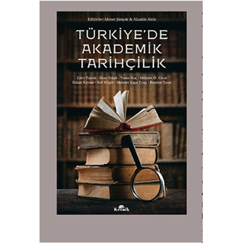 Türkiye'de Akademik Tarihçilik Hakan Kaynar