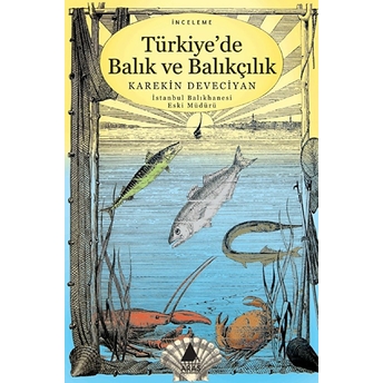 Türkiye'de Balık Ve Balıkçılık Karekin Deveciyan