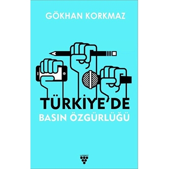 Türkiye'de Basın Özgürlüğü - Gökhan Korkmaz