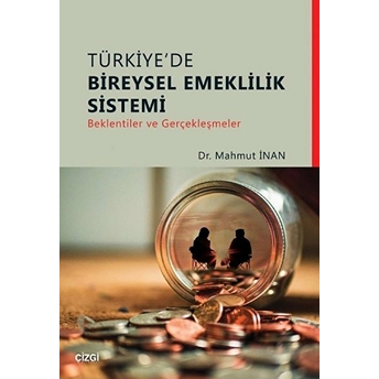 Türkiye'de Bireysel Emeklilik Sistemi Beklentiler Ve Gerçekleşmeler Mahmut Inan