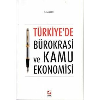 Türkiye'de Bürokrasi Ve Kamu Ekonomisi Ferhat Akbey