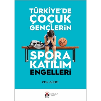 Türkiye'de Çocuk Ve Gençlerin Spora Katılım Engelleri Cem Günel