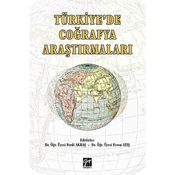 Türkiye'de Çoğrafya Araştırmaları - Ferdi Akbaş