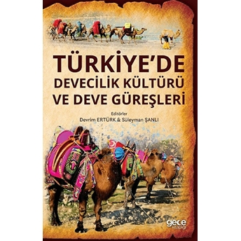 Türkiye'de Devecilik Kültürü Ve Deve Güreşleri Süleyman Şanlı - Devrim Ertürk