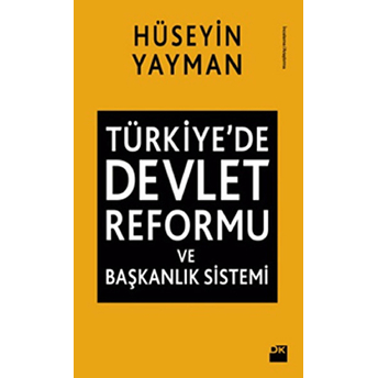 Türkiye'de Devlet Reformu Ve Başkanlık Sistemi Hüseyin Yayman