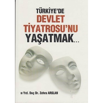 Türkiye'de Devlet Tiyatrosu'nu Yaşatmak... Zehra Arslan