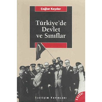 Türkiye'de Devlet Ve Sınıflar Çağlar Keyder