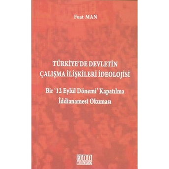 Türkiye'de Devletin Çalışma Ilişkileri Ideolojisi-Fuat Man