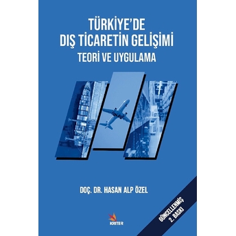 Türkiye'de Dış Ticaretin Gelişimi Teori Ve Uygulama Hasan Alp Özel