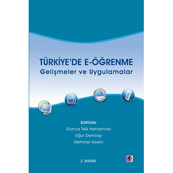 Türkiye'de E-Öğrenme Gelişmeler Ve Uygulamalar Gonca Telli Yamamoto