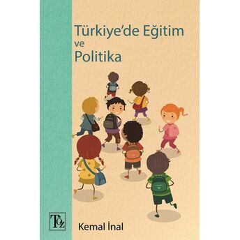 Türkiye'de Eğitim Ve Politika Kemal Inal