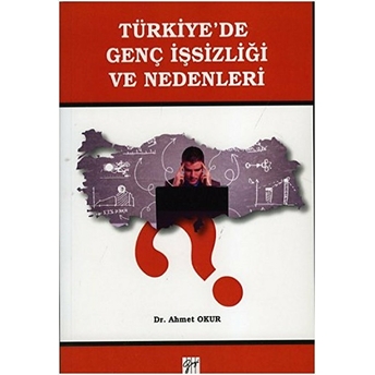 Türkiye'de Genç Işsizliği Ve Nedenleri-Ahmet Okur
