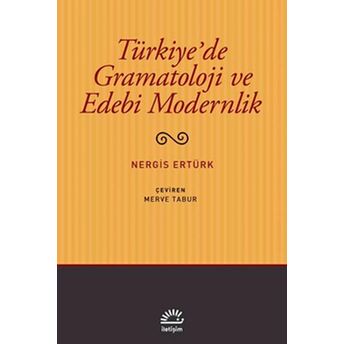 Türkiye'de Gramatoloji Ve Edebi Modernlik Nergis Ertürk