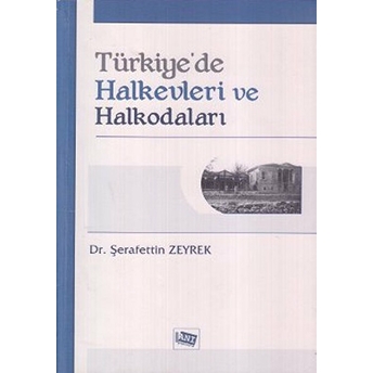 Türkiye'de Halkevleri Ve Halkodaları-Şerafettin Zeyrek