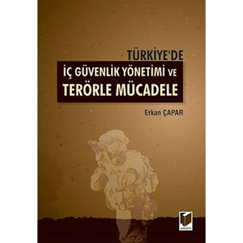 Türkiye'de Iç Güvenlik Yönetimi Ve Terörle Mücadele